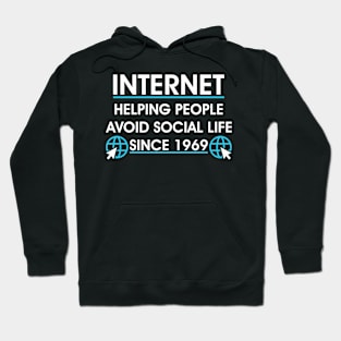 Internet Helping People Avoid Social Life Since 1969 Hoodie